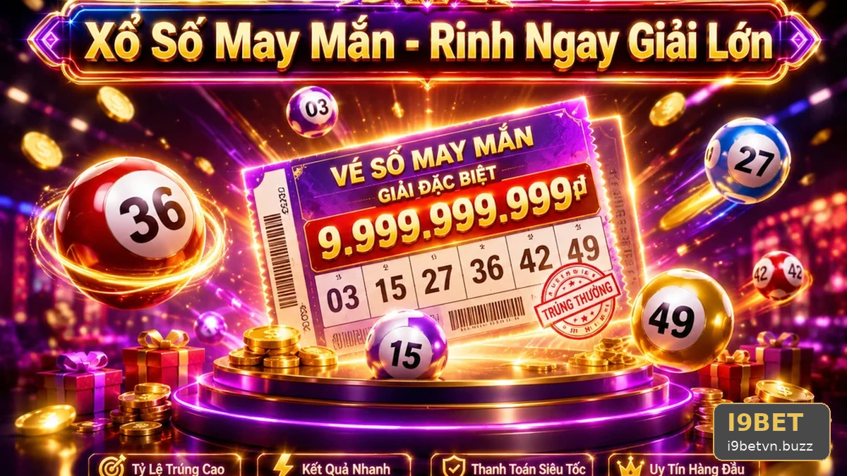 Xổ Số I9BET: Đọc Chi Tiết Giao Diện Vé Số, Kết Quả Và Cách Kiểm Tra Thông Tin – Xây Dựng Danh Sách Kiểm Tra Bảo Mật Tài Khoản Và Thiết Bị Qua Góc Kiểm Chứng Theo Tên Miền i9betvn.buzz