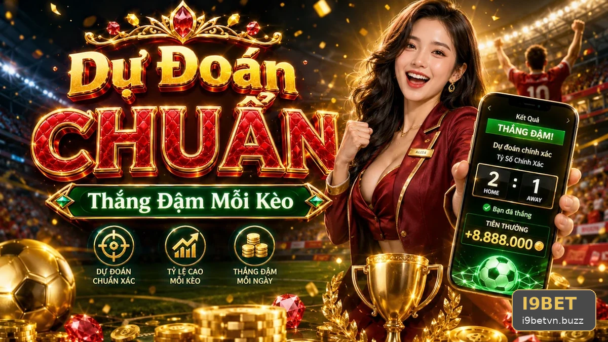 I9BETVNBUZZ 08 Thể Thao Góc Đọc Hiểu — Kinh Nghiệm Đọc Bảng Tỷ Số Trực